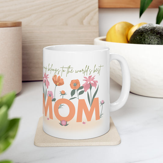 this mug belongs to the world`s best , Best mom mug, mother gift, gift for her, mummy grandma gift for mom, mothers day gift, wife birthday gift, gift, Ceramic Mug, 11oz