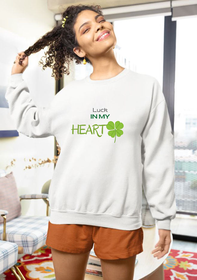 luck in my heart , sweatshirt